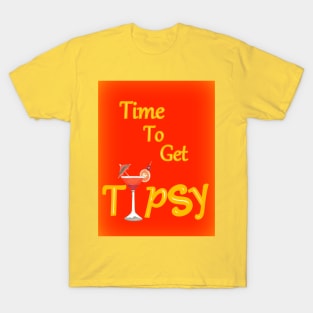 Time To Get Tipsy T-Shirt